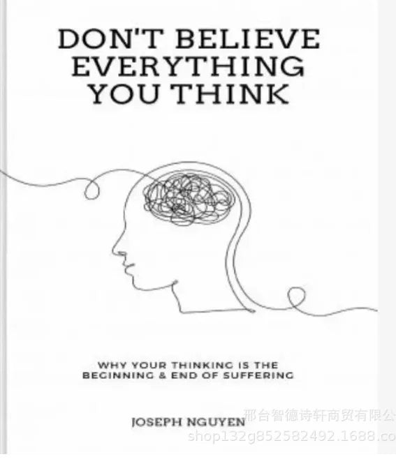 Don't Believe Everything You Think -The Book on Regarding Enhancing Self-awareness and Developing Critical Thinking Skills