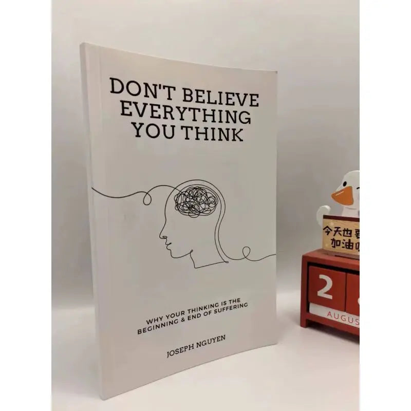 Don't Believe Everything You Think -The Book on Regarding Enhancing Self-awareness and Developing Critical Thinking Skills