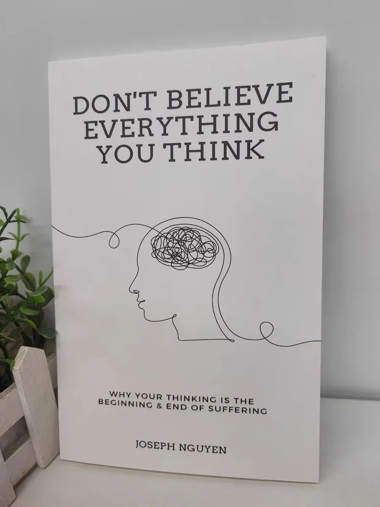 Don't Believe Everything You Think -The Book on Regarding Enhancing Self-awareness and Developing Critical Thinking Skills